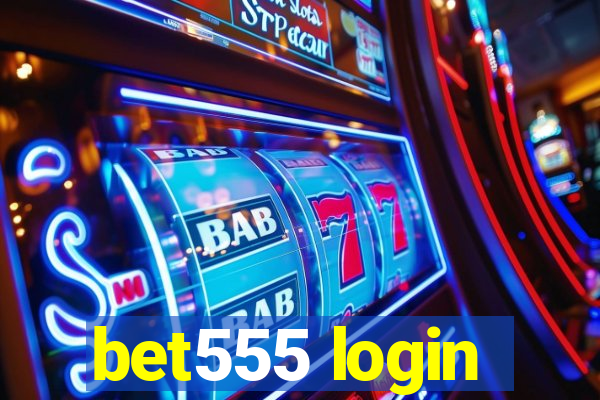 bet555 login